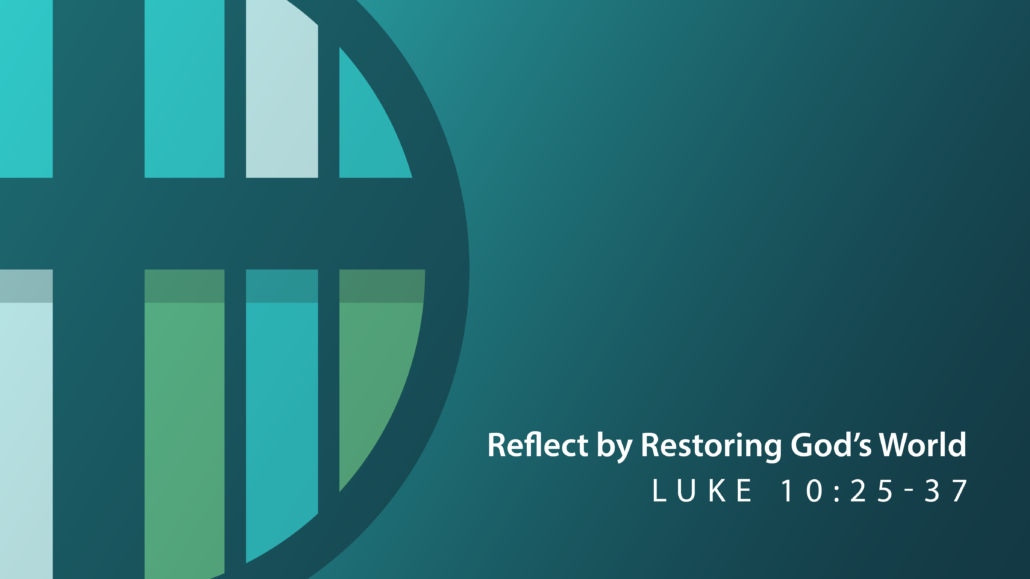 Reflect by Restoring God’s World